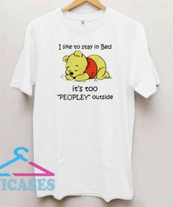 Pooh I Like To Stay in Bed T Shirt