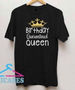 Quarantined Birthday Queen Crown T Shirt
