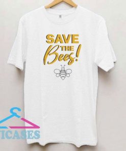 Save The Bees! Art T Shirt