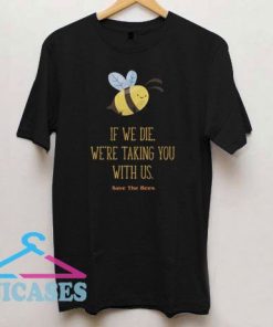 Save The Bees With Us T Shirt