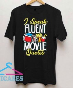 Speak Fluent Movie Quotes T Shirt