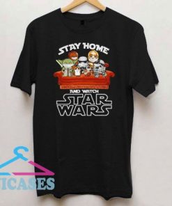 Stay Home And Watch Star Wars T Shirt