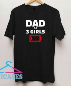 Tired Dad Of 3 Girls T Shirt