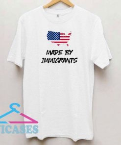 USA - Made by Immigrants T Shirt
