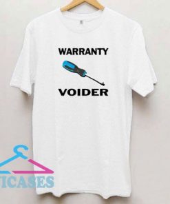 Warranty Voider Screwdriver T Shirt