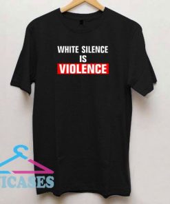 White Silence is Violence Box T Shirt