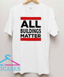 all buildings matter Classic II T Shirt