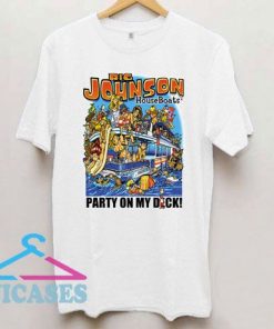 Big Johnson House Boats Party On My Dick T Shirt