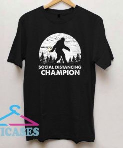 Bigfoot Social Distancing Champion T Shirt