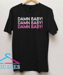 Damn Baby! Letter T Shirt