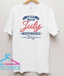 Happy 4th Of July Independence Day T Shirt