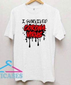 I Survived Coronavirus Drip T Shirt