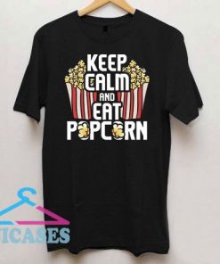Keep Calm And Eat Popcorn T Shirt