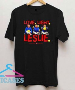 Love Ligth Leslie T Shirt
