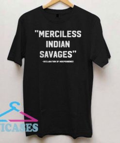 Merciless Indian Savages T Shirt