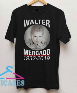 Rip Walter Mercado 1932 2019 T Shirt