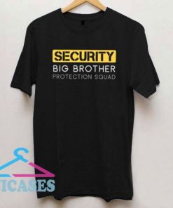 Security Big Brother Protection Squad T Shirt