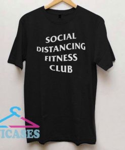Social Distancing Fitness Club T Shirt