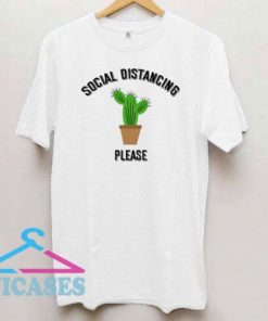 Social Distancing Please Cactus T Shirt