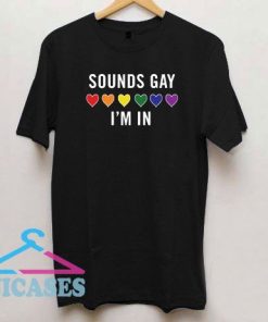 Sounds Gay I'm In rainbow Heart Logo T Shirt