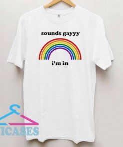 sounds gay i'm in rainbow logo T Shirt