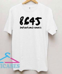 8645 Impeach and Remove T Shirt