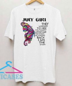 Butterfly July Girl They Whispered T Shirt