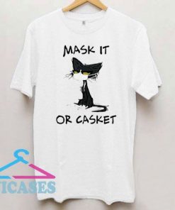 Cat black mask it or casket T Shirt