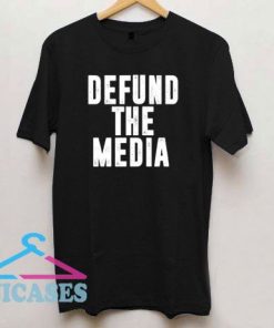 Defund The Media Fake News Political T Shirt