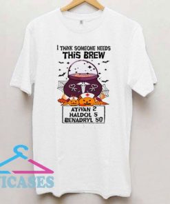 I Think Someone Needs This Brew T Shirt