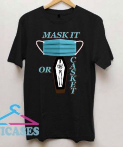 Mask It Or Casket Image T Shirt