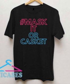 Mask It or Casket Basic T Shirt