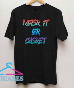 Mask It or Casket Letter T Shirt
