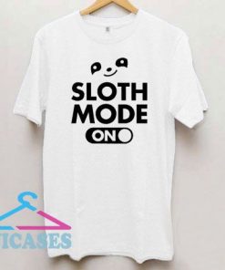 Sloth Mode On Basic T Shirt