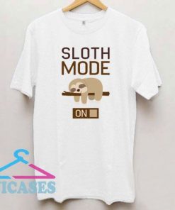 Sloth Mode On Sleep T Shirt