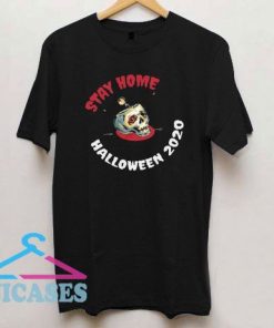 Stay home halloween 2020 quarantine T Shirt