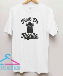 Trick or Tequila T Shirt