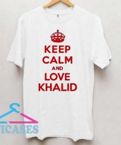 Calm And Love Khalid T Shirt