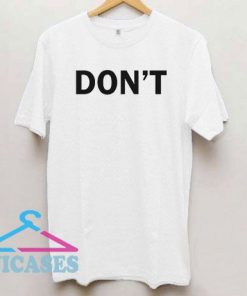 Don't T Shirt