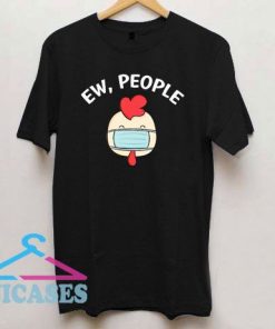 Ew People Cock wearing a face mask T Shirt