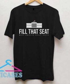 Fill That Seat Make America Great Again T Shirt