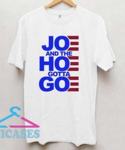 Joe and the Hoe Gotta Go Women's T Shirt