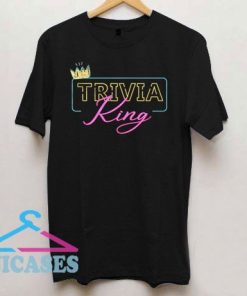 King Of Trivia T Shirt