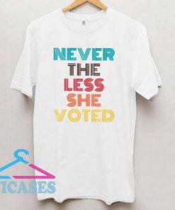 Nevertheless She Voted Politic T Shirt