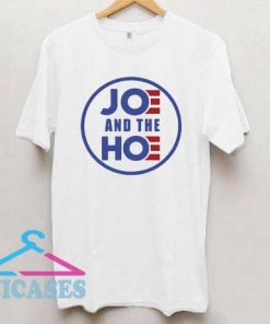 Official Joe and the hoe T Shirt