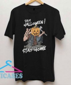 Save Halloween Stay Home T Shirt