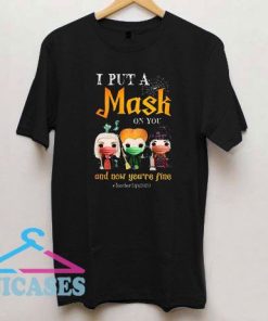 Teacher I Put A Mask On You And Now You're Fine Classic T Shirt