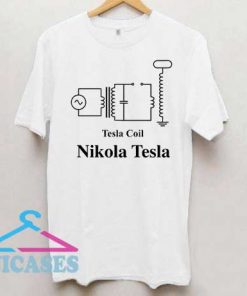 Tesla Coil Nikola Tesla T Shirt
