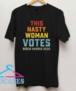 This Nasty Woman Votes Biden Harris 2020 T Shirt
