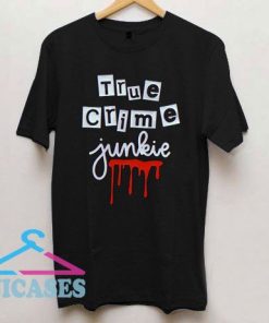True crime junkie T Shirt